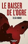 Le Baiser de l'ogre by Elsa Roch