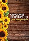 Oraciones de un minuto para comenzar el día Oraciones de un minuto para comenzar el día
