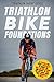 Triathlon Bike Foundations by Taren Gesell