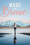Made for Brave: A...