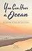 You Can Hear the Ocean: An ...