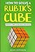 How to Solve Rubik's Cube: Easiest and Quickest Method