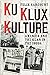 Ku Klux Kulture: America an...