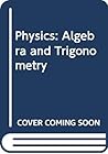 Physics: Algebra and Trigonometry