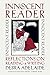 The Innocent Reader: Reflections on Reading and Writing