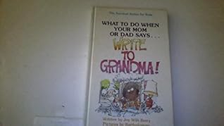 What to Do When Your Mom or Dad Says "Write to Grandma!" (Survival Series for Kids)