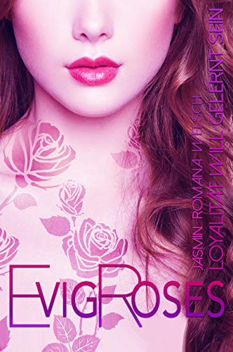 Loyalität will gelernt sein (Evig Roses, #6)