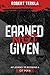 Earned Not Given: My Journe...