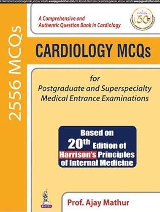 Cardiology MCQs for Postgraduate and Superspecialty Medical Entrance Examinations