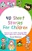 40 Short Stories For Childr...