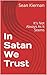 In Satan We Trust: It's Not...