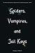Spiders,vampires and jail keys by Brooke  O'Neill