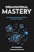 Organisational Mastery: The...