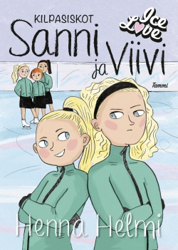 Kilpasiskot Sanni ja Viivi (IceLove, #3)