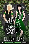 A Hive of Secrets and Spells by Ellen Jane