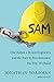 SAM: One Robot, a Dozen Engineers, and the Race to Revolutionize the Way We Build