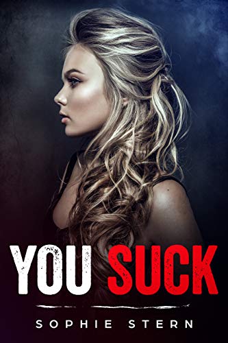 You Suck (Bullies of Crescent Academy, #1)