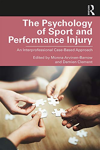 The Psychology of Sport and Performance Injury: An Interprofessional Case-Based Approach (Kindle Edition)