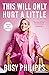 This Will Only Hurt a Little (A Bestselling Celebrity Memoir)