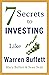 7 Secrets to Investing Like Warren Buffett
