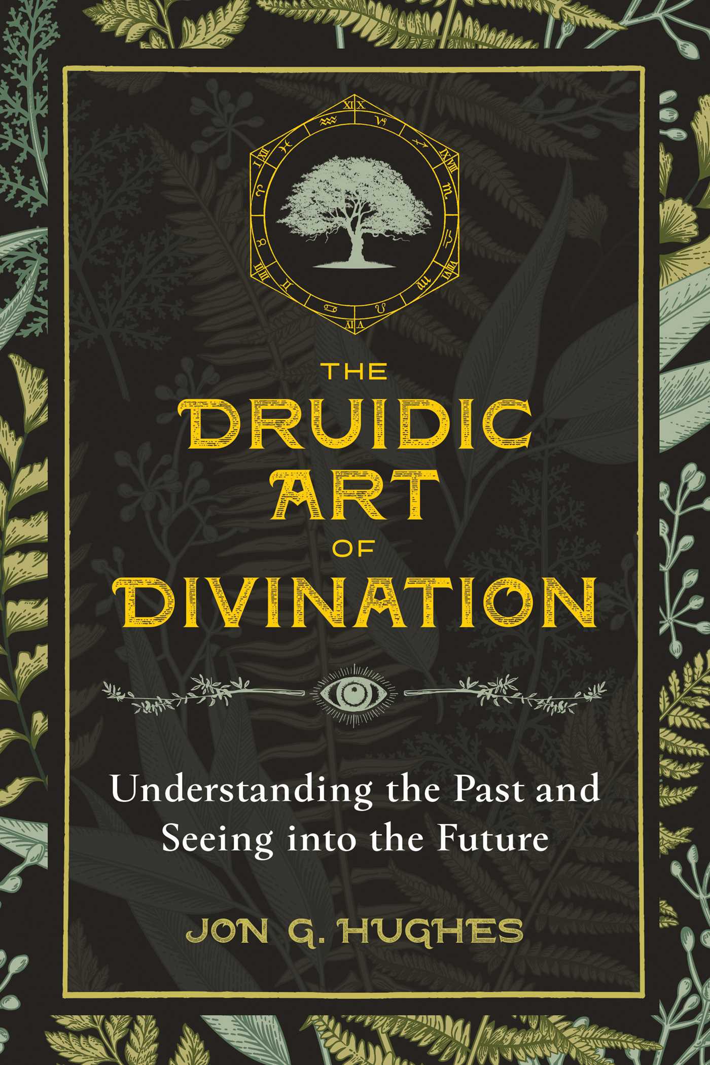 The Druidic Art of Divination: Understanding the Past and Seeing into the Future (Paperback)