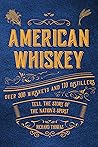American Whiskey: Over 300 whiskeys and 30 distillers tell the story of the nation's spirit American Whiskey: Over 300 whiskeys and 30 distillers tell the story of the nation's spirit