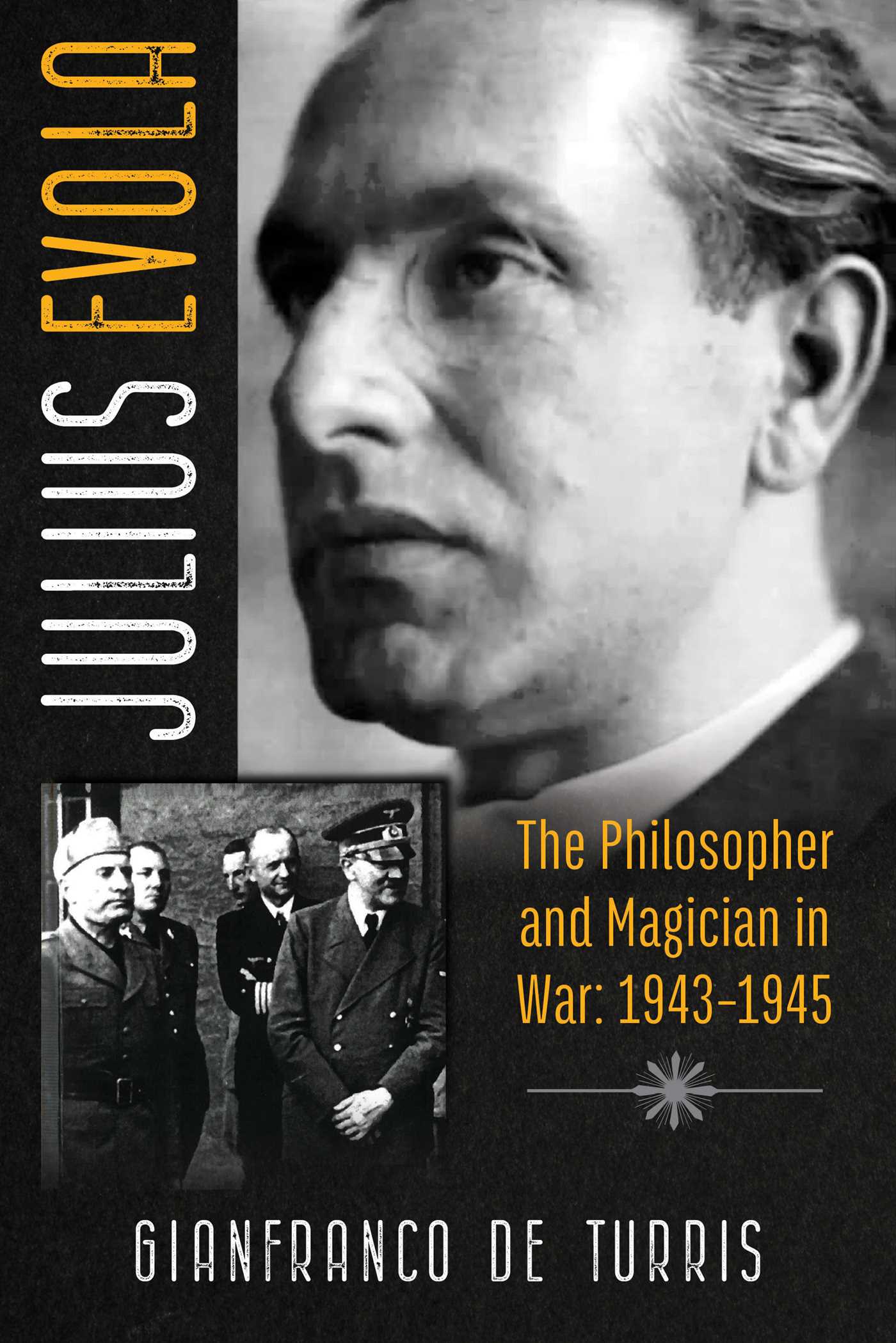 Julius Evola: The Philosopher and Magician in War: 1943-1945 (Hardcover)