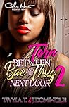 Torn Between Bae & The Thug Next Door 2: The Finale