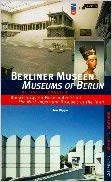 Berliner Museen: Die wichtigsten Museen der Stadt = Museums of Berlin: The Most Important Museums of the Town