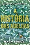 A História das Abelhas by Maja Lunde