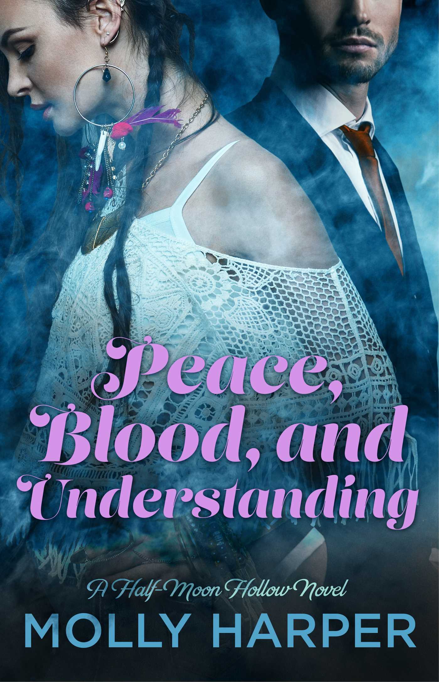 Peace, Blood, and Understanding (Half-Moon Hollow, #7)