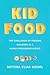 Kid Food: The Challenge of Feeding Children in a Highly Processed World