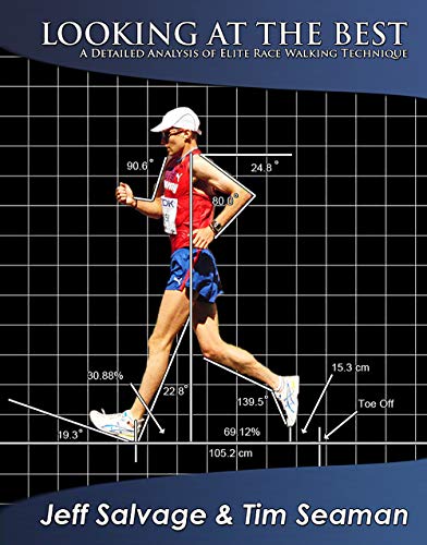 Looking at the Best: A Detailed Analysis of Elite Race Walking Technique (Kindle Edition)