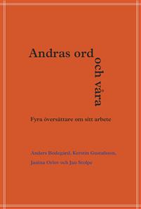 Andras ord och våra : fyra översättare om sitt arbete (Paperback)
