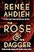 The Rose & the Dagger by Renée Ahdieh The Rose & the Dagger by Renée Ahdieh