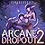 Arcane Dropout 2 (Arcane Dr...