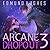 Arcane Dropout 3 (Arcane Dr...
