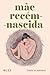 Mãe recém-nascida
