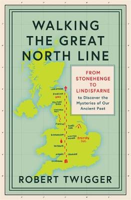 Walking the Great North Line: Up England Another Way (Hardcover)