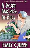 A Body Among the Roses  (Mrs. Lillywhite Investigates, #4)