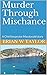 Murder Through Mischance: A...