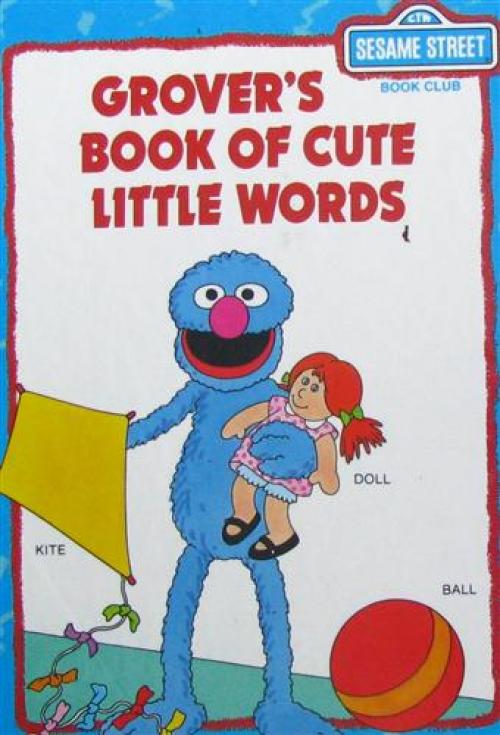 Grover's Book of Cute Little Words (Sesame Street Books)