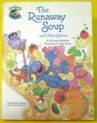 The runaway soup and other stories (CTW Sesame Street silly stories)