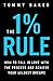 The 1% Rule: How to Fall in Love with the Process and Achieve Your Wildest Dreams