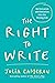 The Right to Write: An Invitation and Initiation Into the Writing Life