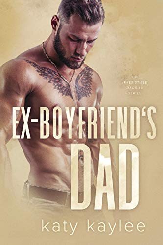 Ex-Boyfriend's Dad (The Irresistible Daddies, #3)