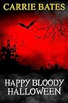 Happy Bloody Halloween by Carrie Bates