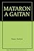 MATARON A GAITAN