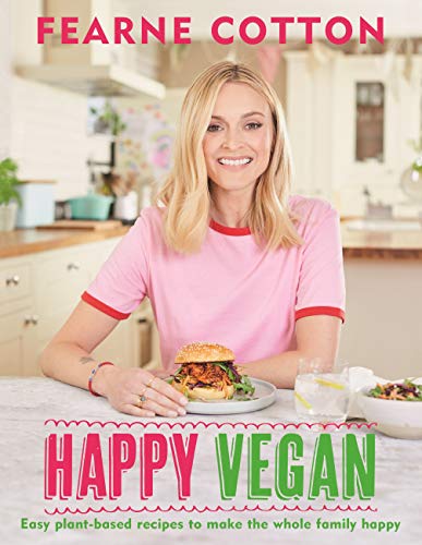 Happy Vegan: Easy Plant-Based Recipes to Make the Whole Family Happy (Kindle Edition)