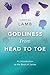 Godliness from Head to Toe:...